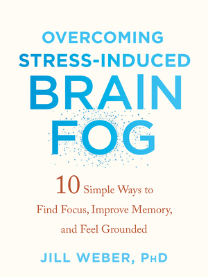 Overcoming Stress-Induced Brain Fog