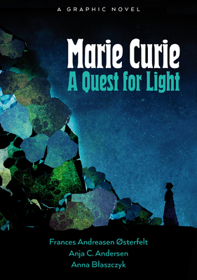 Marie Curie: A Quest For Light