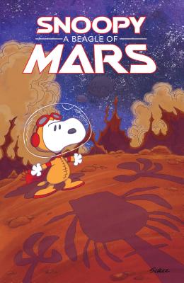 Peanuts Original Graphic Novel: Snoopy: A Beagle of Mars