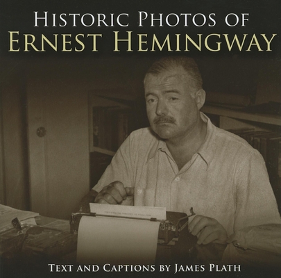 Historic Photos of Ernest Hemingway