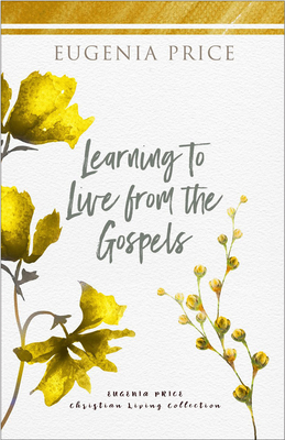 Learning to Live From the Gospels