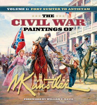 The Civil War Paintings of Mort Kunstler Volume 1
