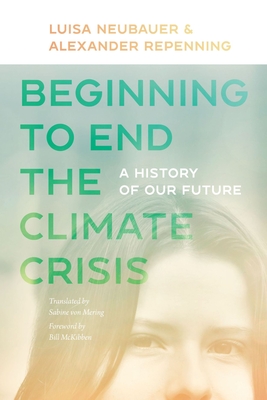 Beginning to End the Climate Crisis - A History of Our Future