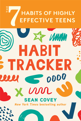 The 7 Habits of Highly Effective Teens