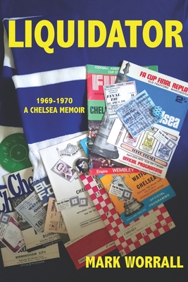 Liquidator 1969-1970 A Chelsea Memoir