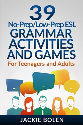 39 No-Prep/Low-Prep ESL Grammar Activities and Games