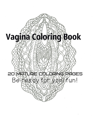 Vagina Coloring Book - Be Ready For Yoni fun!