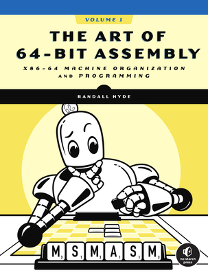 The Art Of 64-bit Assembly, Volume 1