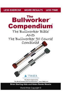 The Bullworker Compendium