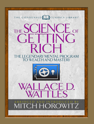 The Science of Getting Rich (Condensed Classics)
