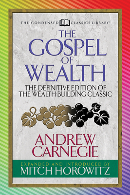 The Gospel of Wealth (Condensed Classics)