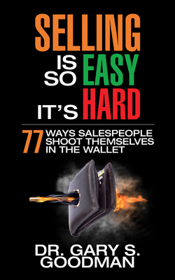 Selling is So Easy It''s Hard