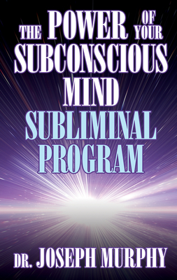 The Power of Your Subconscious Mind Subliminal Program