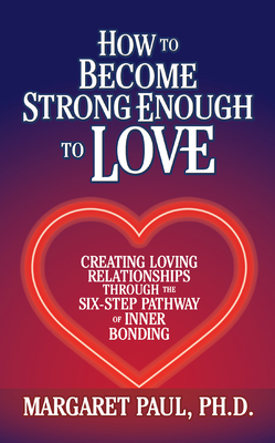 How to Become Strong Enough to Love