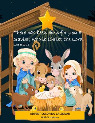 Advent Coloring Calendar with Scriptures "There has Been Born for You a Savior Who is Christ the Lord." Luke 2