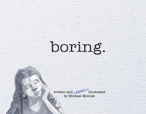 Boring.