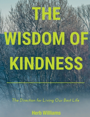 The Wisdom of Kindness