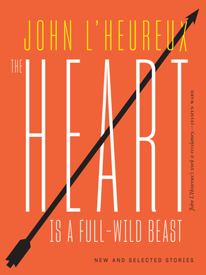 The Heart Is a Full-Wild Beast