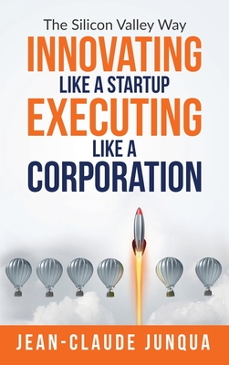 Innovating Like A Startup Executing Like A Corporation