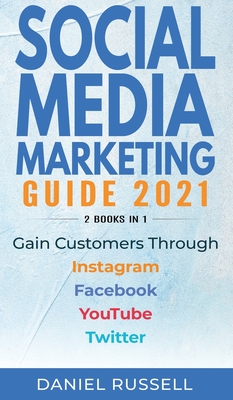 Social Media Marketing Guide 2021 2 books in 1