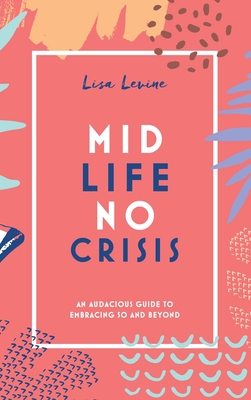 Midlife, No Crisis