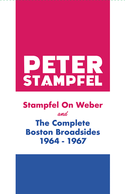 Stampfel On Weber And The Complete Boston Broadsides 1964-1967