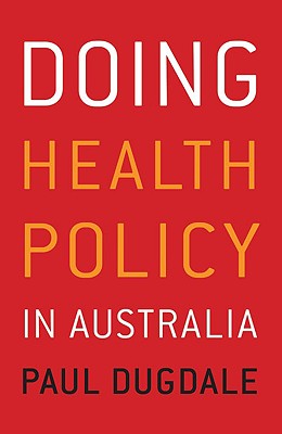 Doing Health Policy in Australia