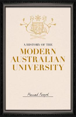 A History of the Modern Australian University