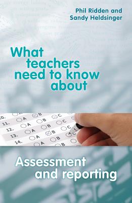 What Teachers need to Know about Assessment and Reporting