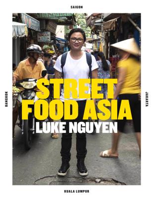 Luke Nguyen's Street Food Asia