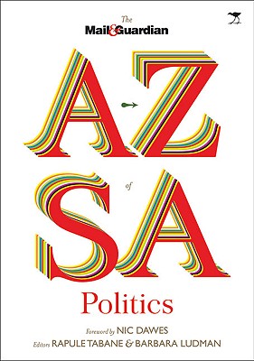 Mail & Guardian A-Z of S. A. Politics