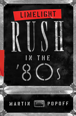 Limelight: Rush In The '80s