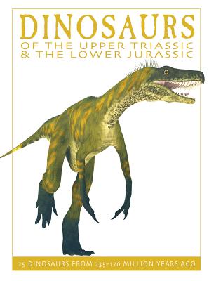 Dinosaurs of the Upper Triassic and the Lower Jurassic