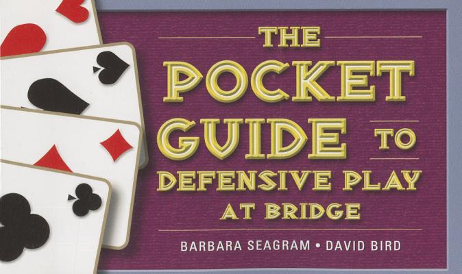 The Pocket Guide to Defensive Play at Bridge