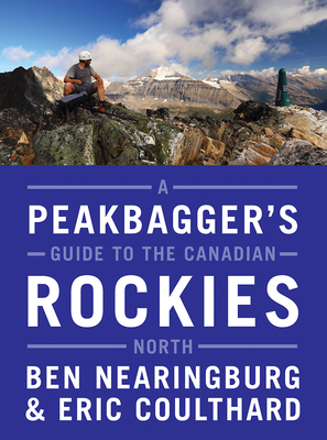 A Peakbagger's Guide to the Canadian Rockies: North