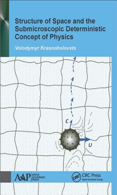 Structure of Space and the Submicroscopic Deterministic Concept of Physics