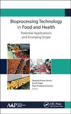 Bioprocessing Technology in Food and Health: Potential Applications and Emerging Scope