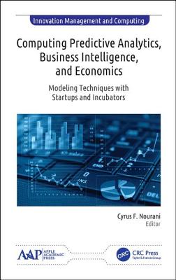 Computing Predictive Analytics, Business Intelligence, and Economics