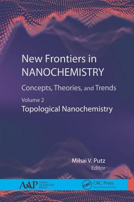 New Frontiers in Nanochemistry: Concepts, Theories, and Trends