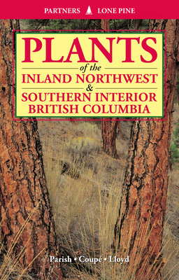 Plants of Inland Northwest and Southern Interior British Columbia