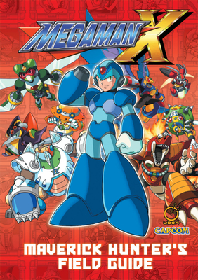 Mega Man X: Maverick Hunter's Field Guide