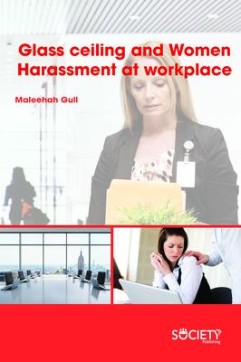 Glass Ceiling and Women Harassment at Workplace