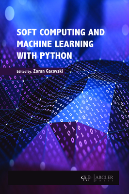 Soft Computing and Machine Learning with Python