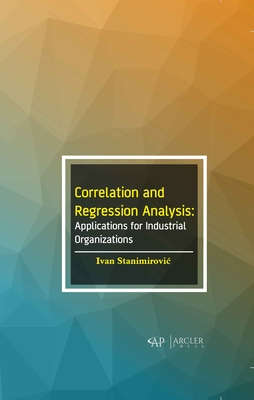 Correlation and Regression Analysis: Applications for Industrial Organizations