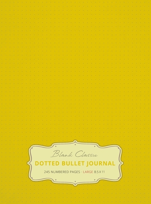 Large 8.5 x 11 Dotted Bullet Journal (Banana #5) Hardcover - 245 Numbered Pages