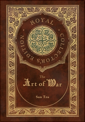 The Art of War (Royal Collector's Edition) (Annotated) (Case Laminate Hardcover with Jacket)