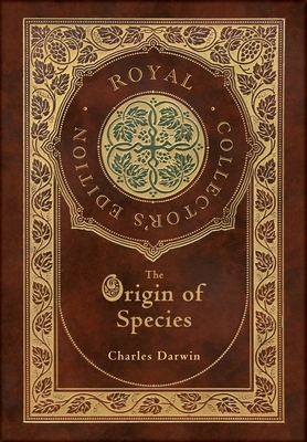 The Origin of Species (Royal Collector''s Edition) (Annotated) (Case Laminate Hardcover with Jacket)