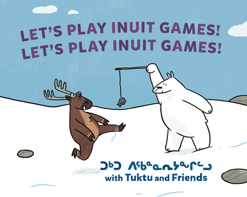 Let's Play Inuit Games! with Tuktu and Friends