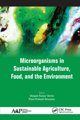 Microorganisms in Sustainable Agriculture, Food, and the Environment