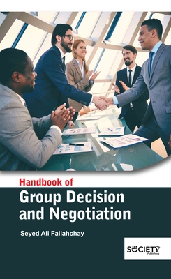 Handbook of Group Decision and Negotiation